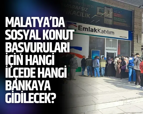 <p>Malatya’da sosyal konut başvuruları için hangi ilçede hangi bankaya gidilecek?</p>