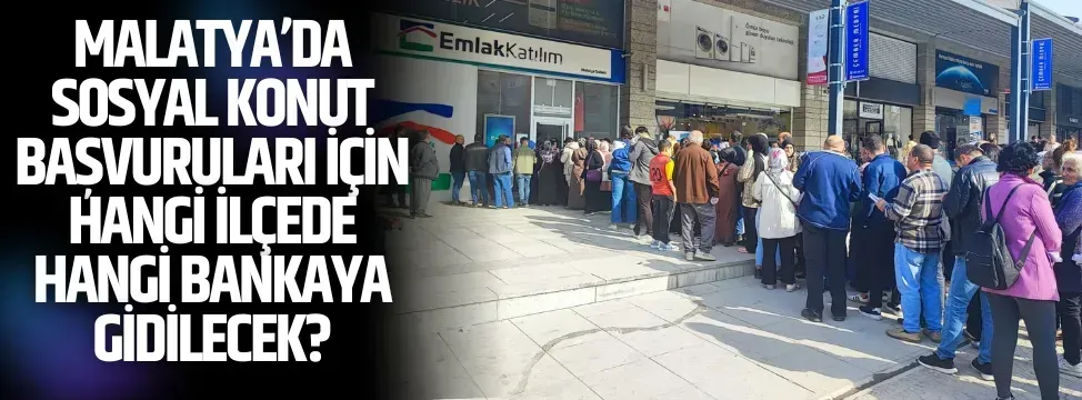 <p>Malatya’da sosyal konut başvuruları için hangi ilçede hangi bankaya gidilecek?</p>