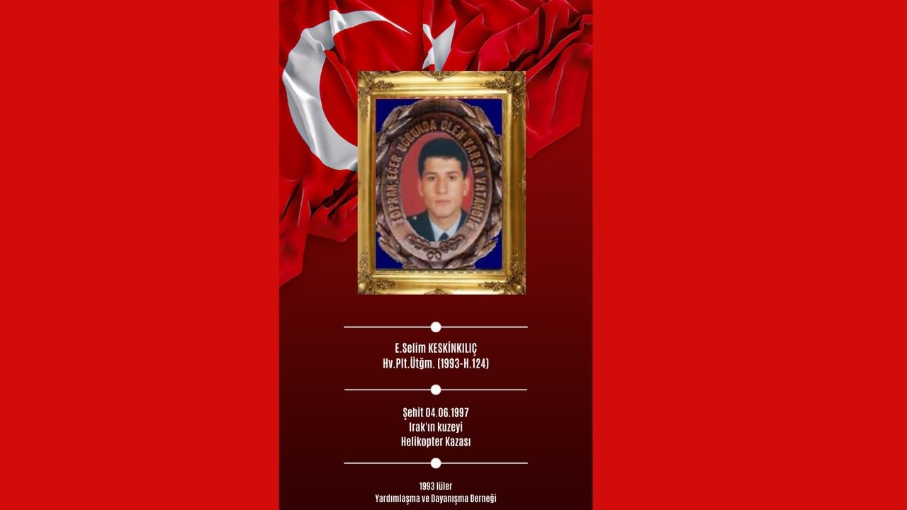 Her Gün Ismini Görüyoruz, Ya Hikayesi Malatyalı Şehit Pilot Selim Keskinkılıç Kimdir (2) Malatyahaber