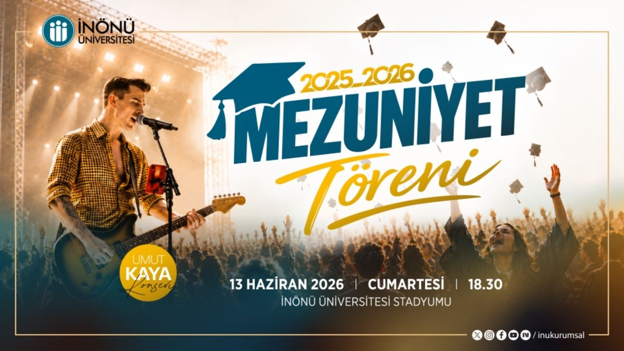 İnönü Üniversitesi Mezuniyet Töreni Ne Zaman Umu Kaya Konseri Saat Kaçta (1) Malatyahaber