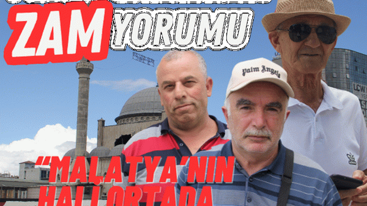 Malatyalıların zam yorumu