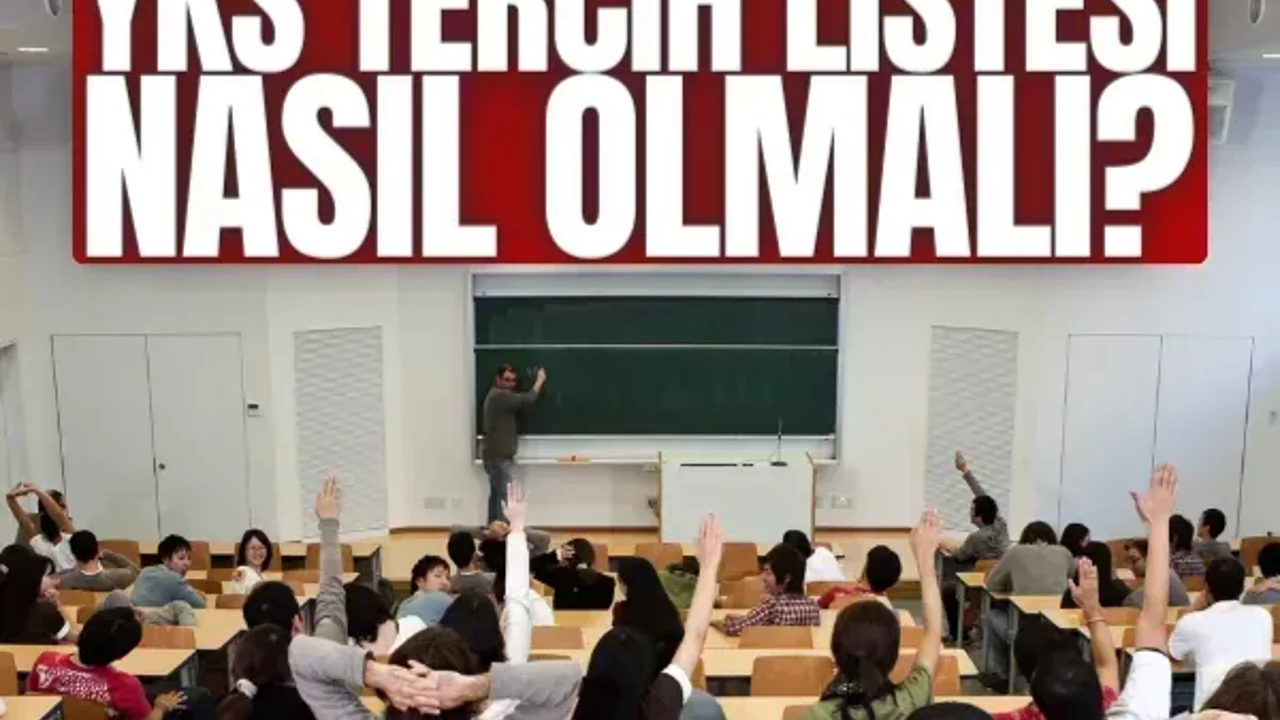 YKS tercih listesi nasıl olmalı?