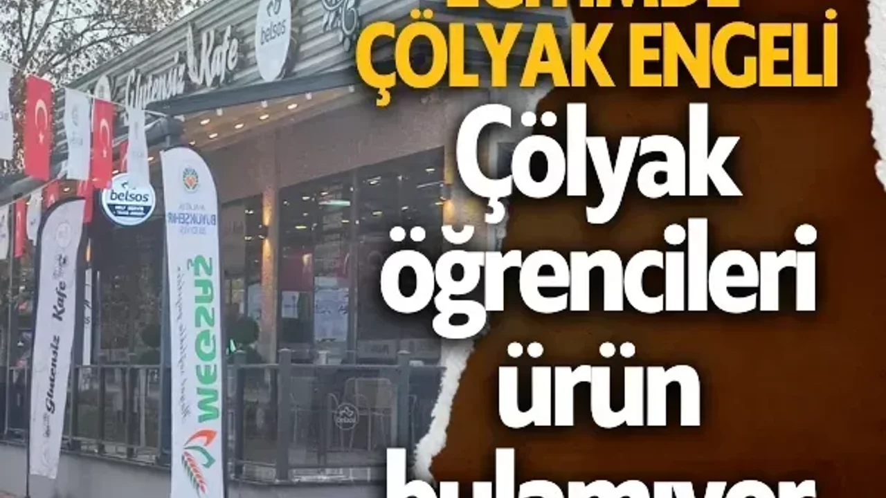 Eğitimde çölyak engeli | Çölyak öğrencileri ürün bulamıyor