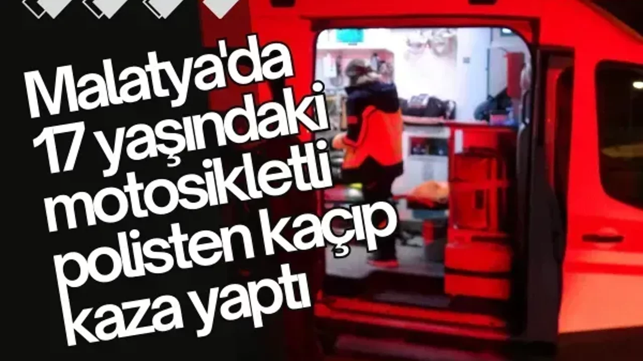 Malatya'da 17 yaşındaki motosikletli polisten kaçıp kaza yaptı