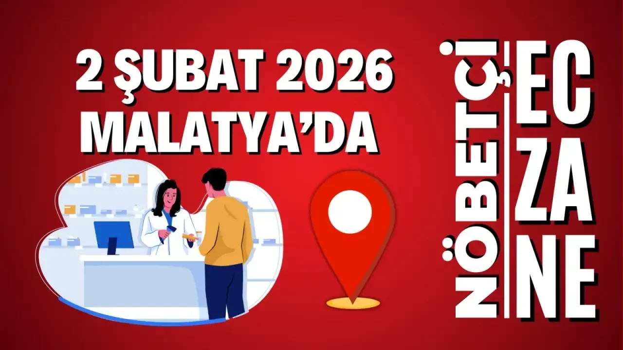 2 Şubat 2026 Malatya’da nöbetçi eczaneler
