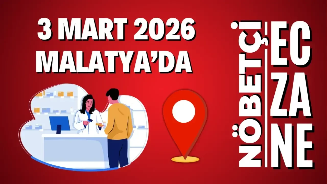3 Mart 2026 Salı Malatya’da nöbetçi eczaneler açıklandı