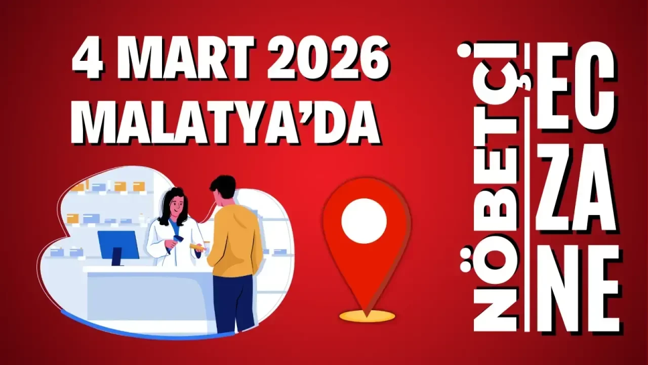 4 Mart 2026 Malatya nöbetçi eczaneler listesi açıklandı