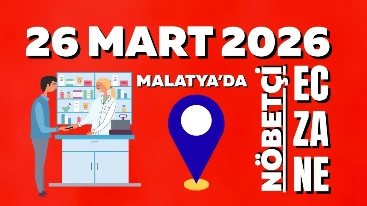 Malatya’da bugün hangi eczaneler açık? 26 Mart 2026 Perşembe nöbetçi eczane listesi
