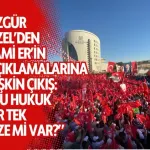 Özgür Özel’den Sami Er’in açıklamalarına ilişkin çıkış: “Bu hukuk bir tek bize mi var?”