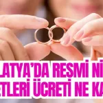 Malatya’da resmi nikah hizmetleri ücreti ne kadar?