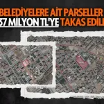 Belediyelere ait parseller 237 milyon TL'ye takas edildi