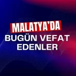 Malatya’da bugün vefat edenler: 15 Ağustos 2026