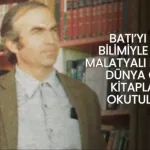 Batı’yı kendi bilimiyle aşan Malatyalı deha: Dünya onun kitapları ile okutuluyor