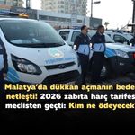 Malatya’da dükkan açmanın bedeli netleşti! 2026 zabıta harç tarifesi meclisten geçti: Kim ne ödeyecek?