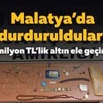 Malatya’da durduruldular: 1,2 milyon TL’lik altın ele geçirildi