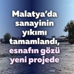 Malatya’da sanayinin yıkımı tamamlandı, esnafın gözü yeni projede
