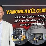 Yangınla kül olmuştu: MOTAŞ Bakım Atölyesi sıfır maliyetle yeniden ayağa kaldırıldı