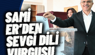 Sami Er’den sevgi dili vurgusu