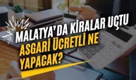 Malatya’da kiralar uçtu: Asgari ücretli ne yapacak?