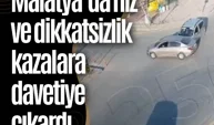 Malatya’da hız ve dikkatsizlik kazaya davetiye çıkardı