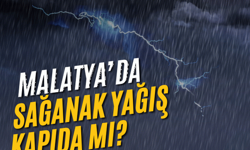 Malatya'da sağanak yağış kapıda mı?