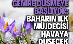 Cemre düşmeye başlıyor: Baharın ilk müjdecisi havaya düşecek