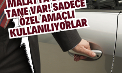 Malatya’da 737 tane var! Sadece özel amaçlı kullanılıyorlar