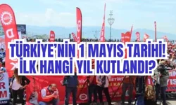 Türkiye’nin 1 Mayıs tarihi! İlk hangi yıl kutlandı?