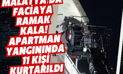 Malatya’da faciaya ramak kala! Apartman yangınında 11 kişi kurtarıldı