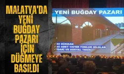 Malatya’da Yeni Buğday Pazarı için düğmeye basıldı