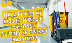 Malatya’da 47 kişilik temizlik personeli alımına 28 bin kişi başvurdu
