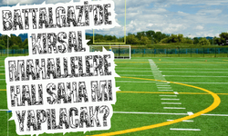 Battalgazi’de kırsal mahallelere halı saha mı yapılacak?