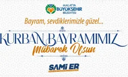 MALATYA BÜYÜKŞEHİR BELEDİYESİ KURBAN BAYRAMI MESAJI