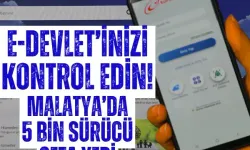 e-Devlet’inizi kontrol edin! Malatya’da 5 bin sürücü ceza yedi