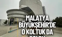 Malatya Büyükşehir’de o koltuk da doldu