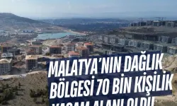 Malatya’nın dağlık bölgesi 70 bin kişilik yaşam alanı oldu