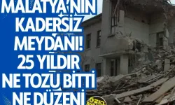 Malatya’nın kadersiz meydanı! 25 yıldır ne tozu bitti ne düzeni