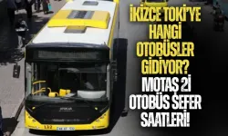 İkizce TOKİ’ye hangi otobüsler gidiyor? MOTAŞ 2İ otobüs sefer saatleri!