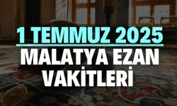 1 Temmuz 2025 Malatya ezan vakitleri | Akşam namazı ne zamana kadar kılınır?