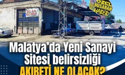 Malatya’da Yeni Sanayi Sitesi belirsizliği | Akıbeti ne olacak?