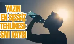 Yazın en sessiz tehlikesi: Sıvı kaybı