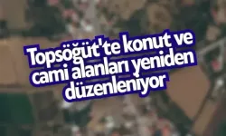 Topsöğüt'te konut ve cami alanları yeniden düzenleniyor