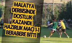 Malatya derbisinde dostluk kazandı: Hazırlık maçı 1-1 berabere bitti