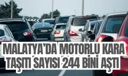 Malatya’da motorlu kara taşıtı sayısı 244 bini aştı 