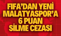FIFA’dan Yeni Malatyaspor’a 6 puan silme cezası