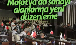 Malatya'da sanayi alanlarına yeni düzenleme