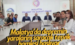 Malatya'da depremin yaralarını saracak teşvik hamlesi başlıyor