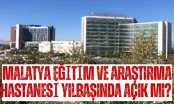 Malatya Eğitim ve Araştırma Hastanesi yılbaşında açık mı? 1 Ocak 2026’da açık olacak mı?