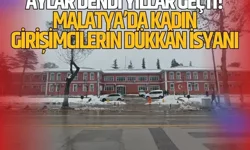 Aylar dendi yıllar geçti! Malatya’da kadın girişimcilerin dükkân isyanı