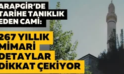 Arapgir’de tarihe tanıklık eden cami: 267 yıllık mimari detaylar dikkat çekiyor
